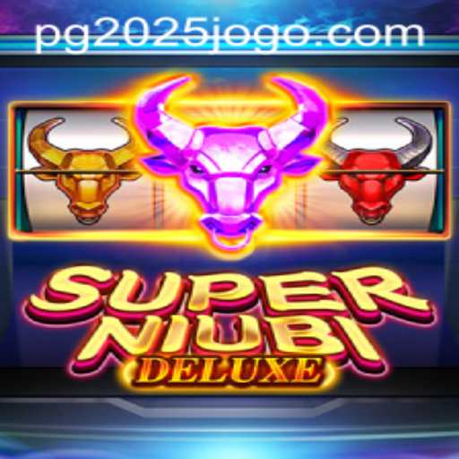 Explore the Exciting World of SuperNiubiDeluxe 2025jogo